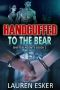 [Shifter Agents 01] • Handcuffed to the Bear · BBW Paranormal Bear Shifter Romance (Shifter Agents Book 1)